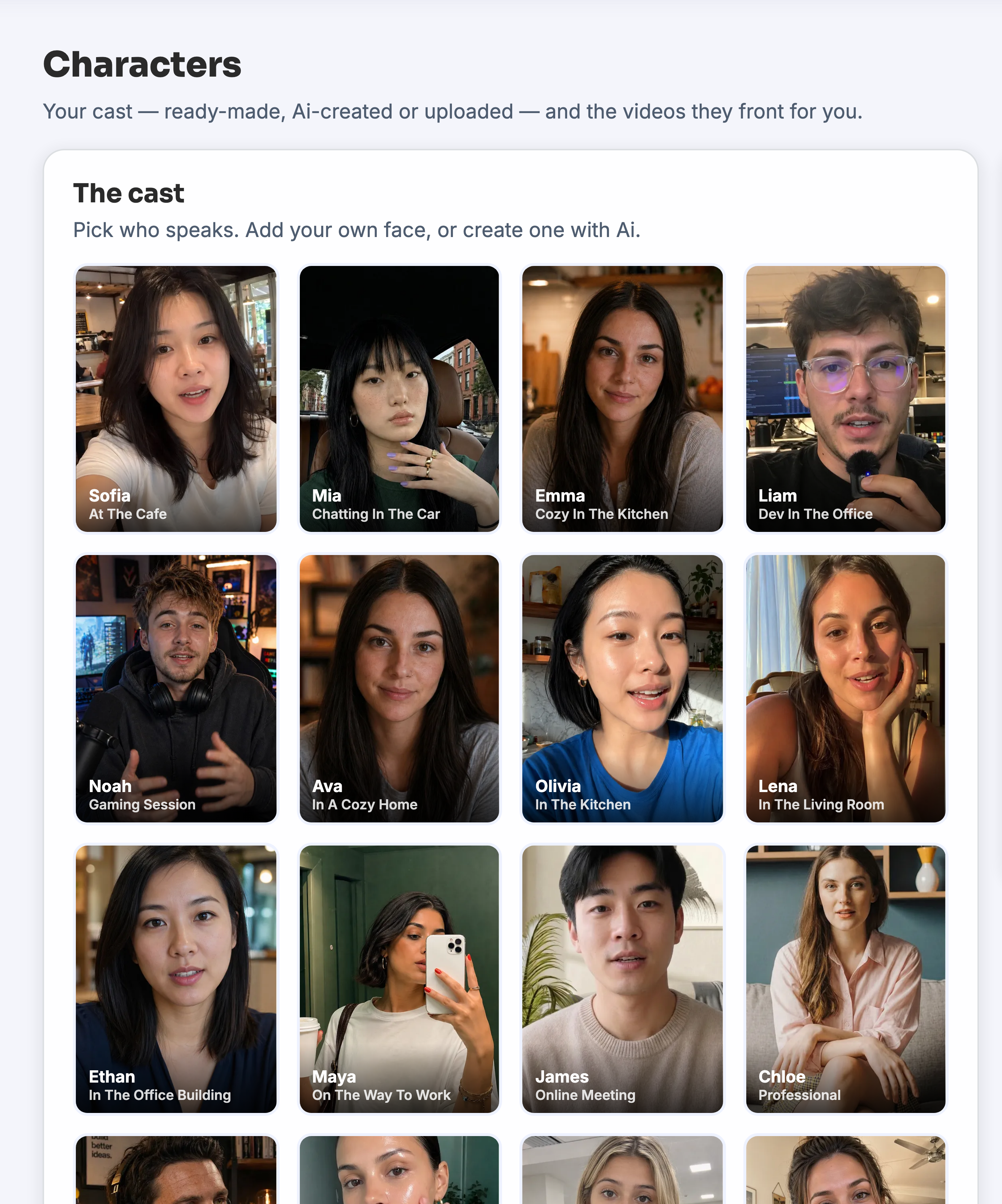 Characters in the Ai Studio: the cast &mdash; a shelf of ready-made faces, which you can add your own to or make a new one in, each a portrait card carrying a first name and the setting it was made in: a caf&eacute;, a car, a kitchen, an office, a living room, a walk to work. Above the shelf a line explaining that this is who speaks for you, and that you can bring your own face or create one here; above that the Studio&rsquo;s own heading for the page, calling this your cast &mdash; ready-made, made here or uploaded &mdash; and the videos they front for you. The shelf runs on past the lower edge of the frame.
