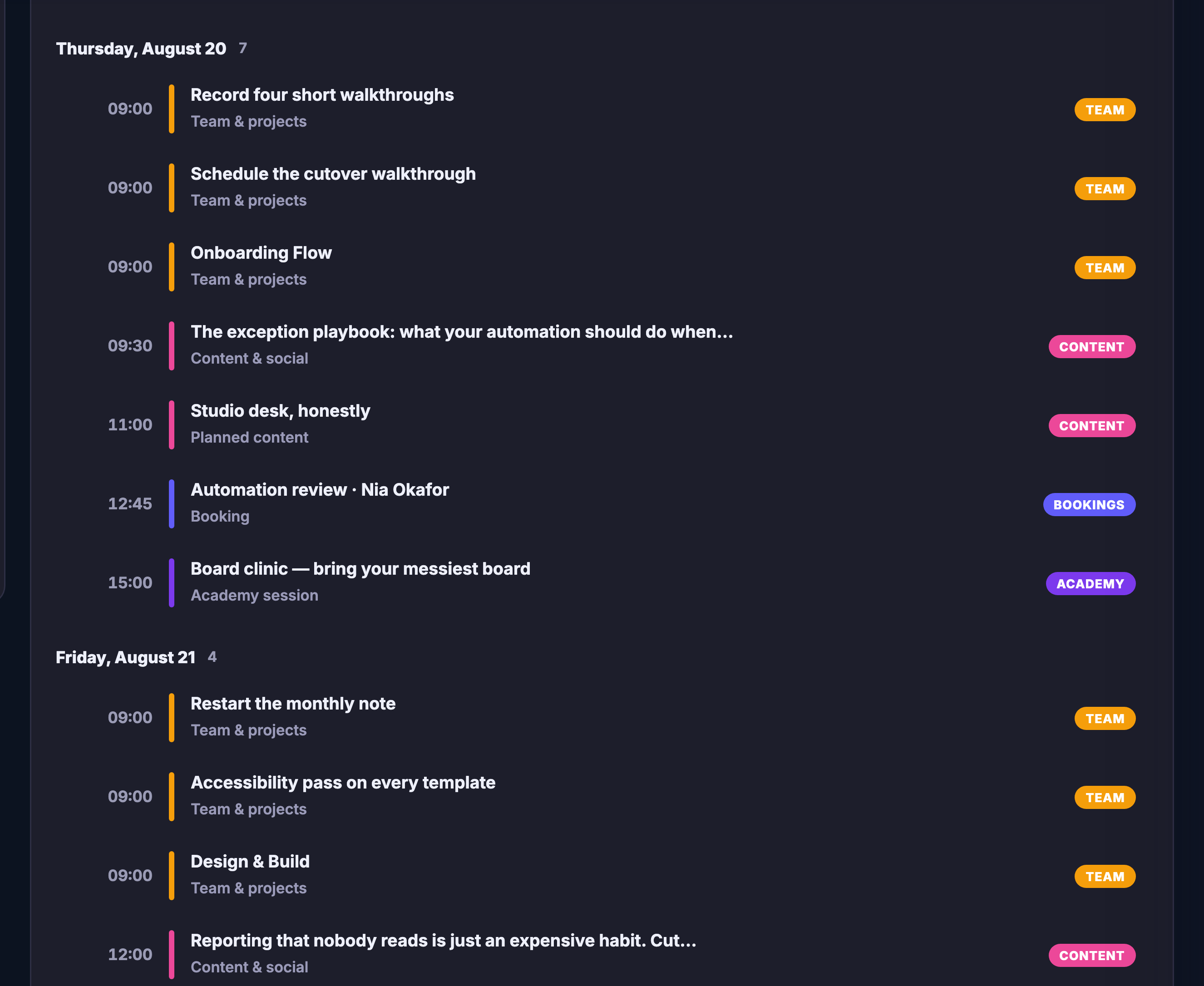 The same agenda scrolled on into the month. Day after day, each date carrying a count of what sits on it, and under each date its entries — the time on the left, a coloured bar marking which layer the entry came from, the layer named underneath it, and a badge on the right. Team-and-projects work, planned content, bookings with a named client, a teaching session, and social posts whose titles run past the edge of the row into an ellipsis all sit under the same dates, each badged for the layer it came from.
