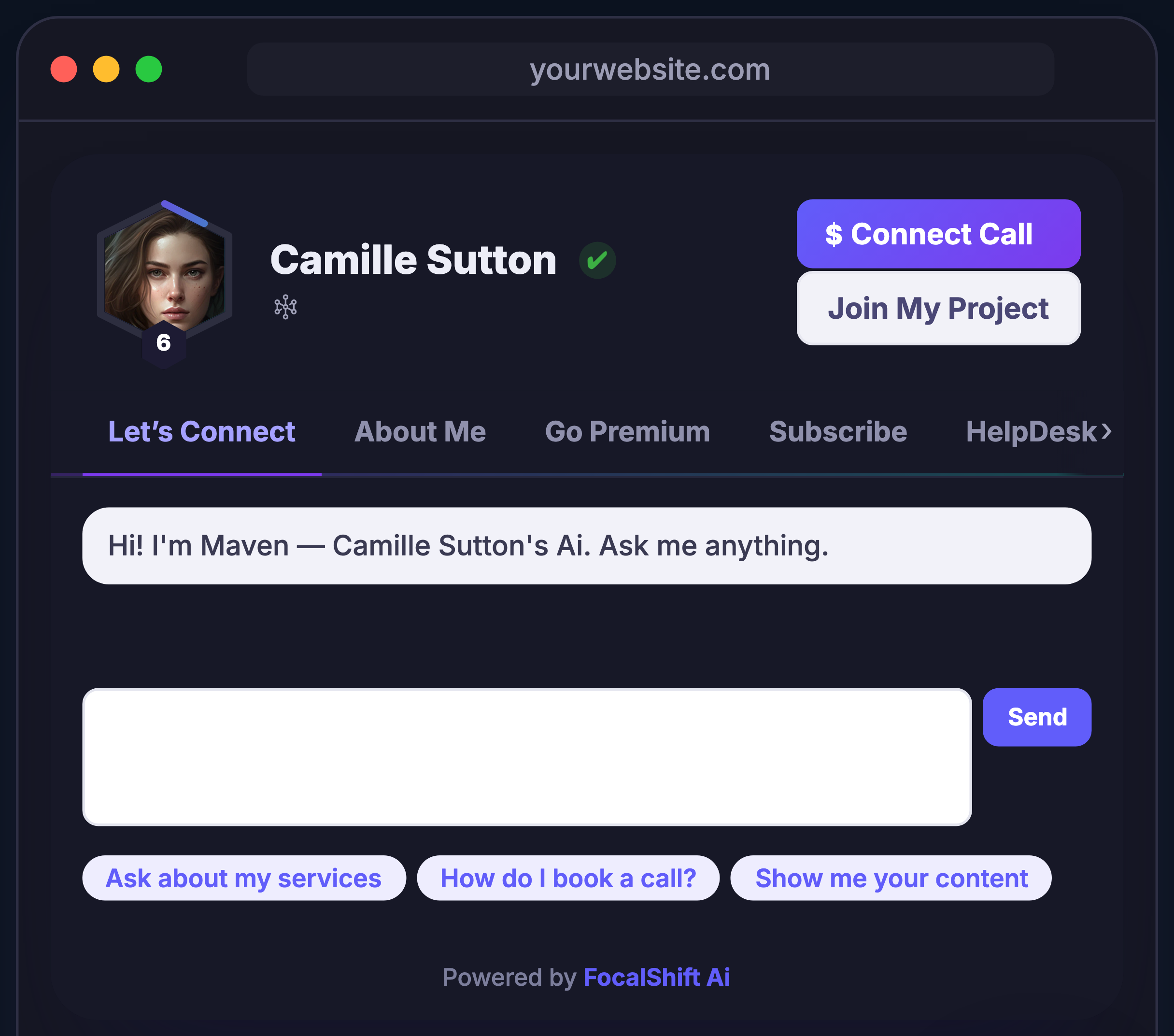 A browser window, its address bar reading yourwebsite dot com, with the member&rsquo;s own card open inside it: her photograph in a hexagon carrying her level marker, her name beside it with a verified check and a small network glyph beneath, and two buttons stacked to the right &mdash; one for a paid Connect Call, marked as costing money, and one she named herself, reading Join My Project. Under them the card&rsquo;s tab strip &mdash; Let&rsquo;s Connect, About Me, Go Premium, Subscribe, HelpDesk, and an arrow saying more run on past the edge &mdash; with Let&rsquo;s Connect open. Inside it Maven&rsquo;s opening line, naming itself as her Ai and inviting the visitor to ask anything, an empty message box with a send control beside it, and beneath that the one-tap questions she wrote for visitors to start from: asking about her services, how to book a call, and to be shown her content. A line at the foot says the card is powered by FocalShift.