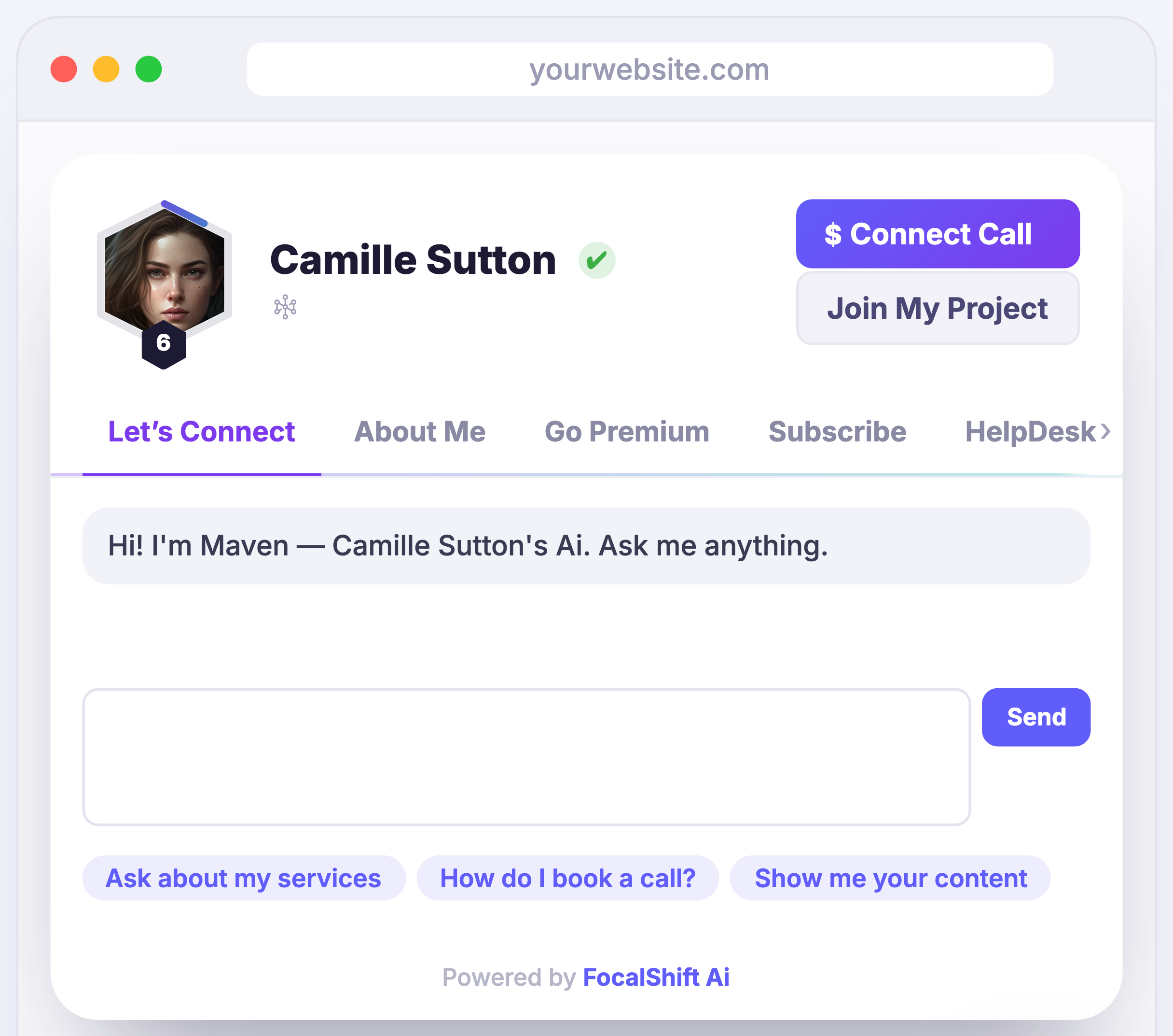 A browser window, its address bar reading yourwebsite dot com, with the member&rsquo;s own card open inside it: her photograph in a hexagon carrying her level marker, her name beside it with a verified check and a small network glyph beneath, and two buttons stacked to the right &mdash; one for a paid Connect Call, marked as costing money, and one she named herself, reading Join My Project. Under them the card&rsquo;s tab strip &mdash; Let&rsquo;s Connect, About Me, Go Premium, Subscribe, HelpDesk, and an arrow saying more run on past the edge &mdash; with Let&rsquo;s Connect open. Inside it Maven&rsquo;s opening line, naming itself as her Ai and inviting the visitor to ask anything, an empty message box with a send control beside it, and beneath that the one-tap questions she wrote for visitors to start from: asking about her services, how to book a call, and to be shown her content. A line at the foot says the card is powered by FocalShift.