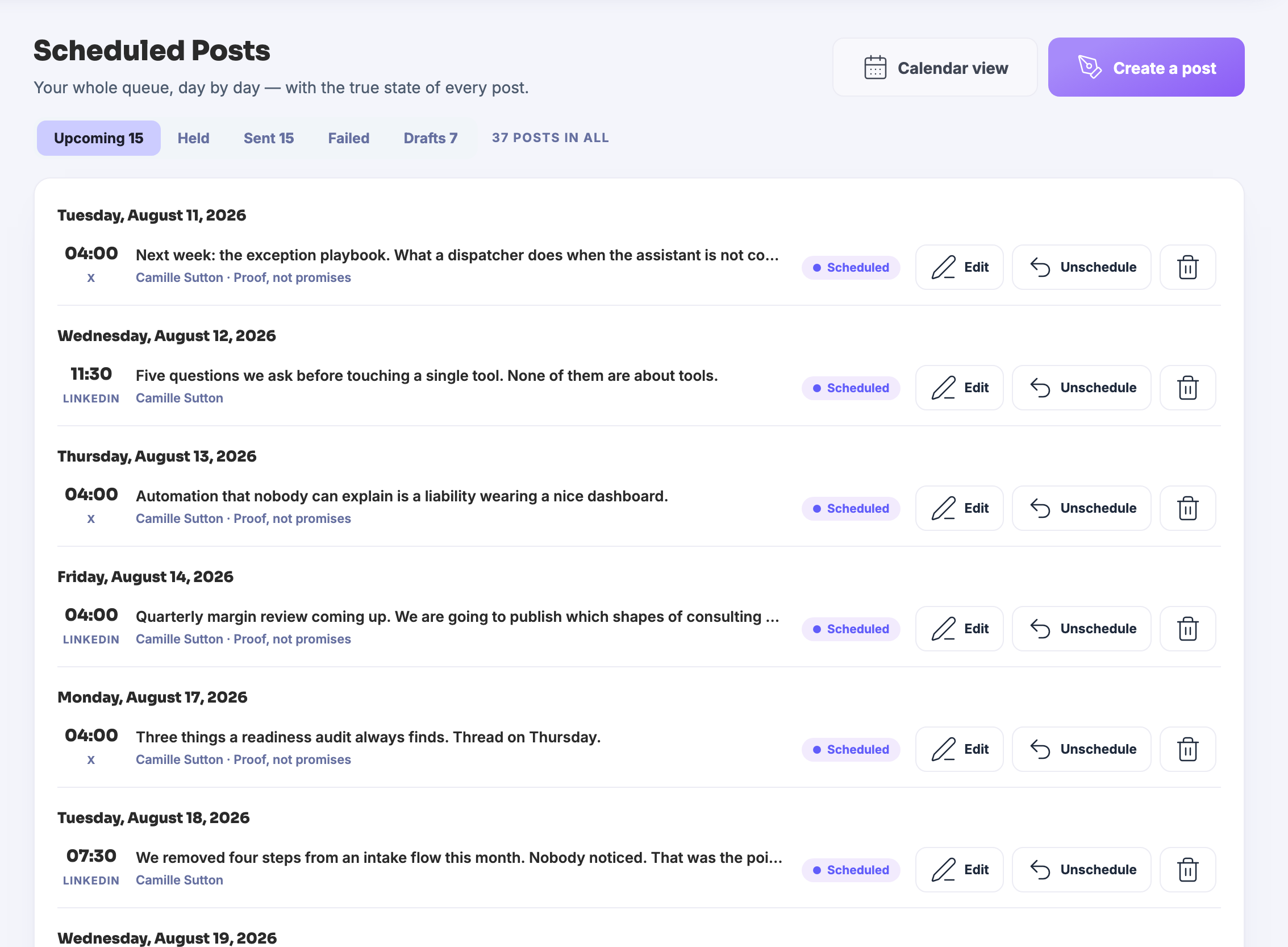 The Scheduled Posts queue: a heading saying this is your whole queue, day by day, with the true state of every post, and beside it a control that opens the same queue as a calendar and one that starts a new post. Under it the states a post can be in &mdash; upcoming, held, sent, failed and drafted &mdash; each carrying its own count, with the upcoming list showing, and a line saying how many posts there are altogether. Then the queue itself: a heading for each day, in date order, and under it the posts set against that day, each with the time it goes out, the opening words of what it says, the account it goes from, the campaign it belongs to where it has one, the state it is in, and three controls beside it &mdash; edit it, take it back out of the queue, or delete it. The list runs on past the bottom edge of the frame. Down the left the Marketing panel this queue is filed under: the automation centre and workflows, the social dashboard, then writing a post, posting in bulk, the blog studio and repurposing, then the calendar, the planner and the campaigns, and under Ship the scheduled posts themselves and the record of what went out, with scheduled posts marked as where you are.
