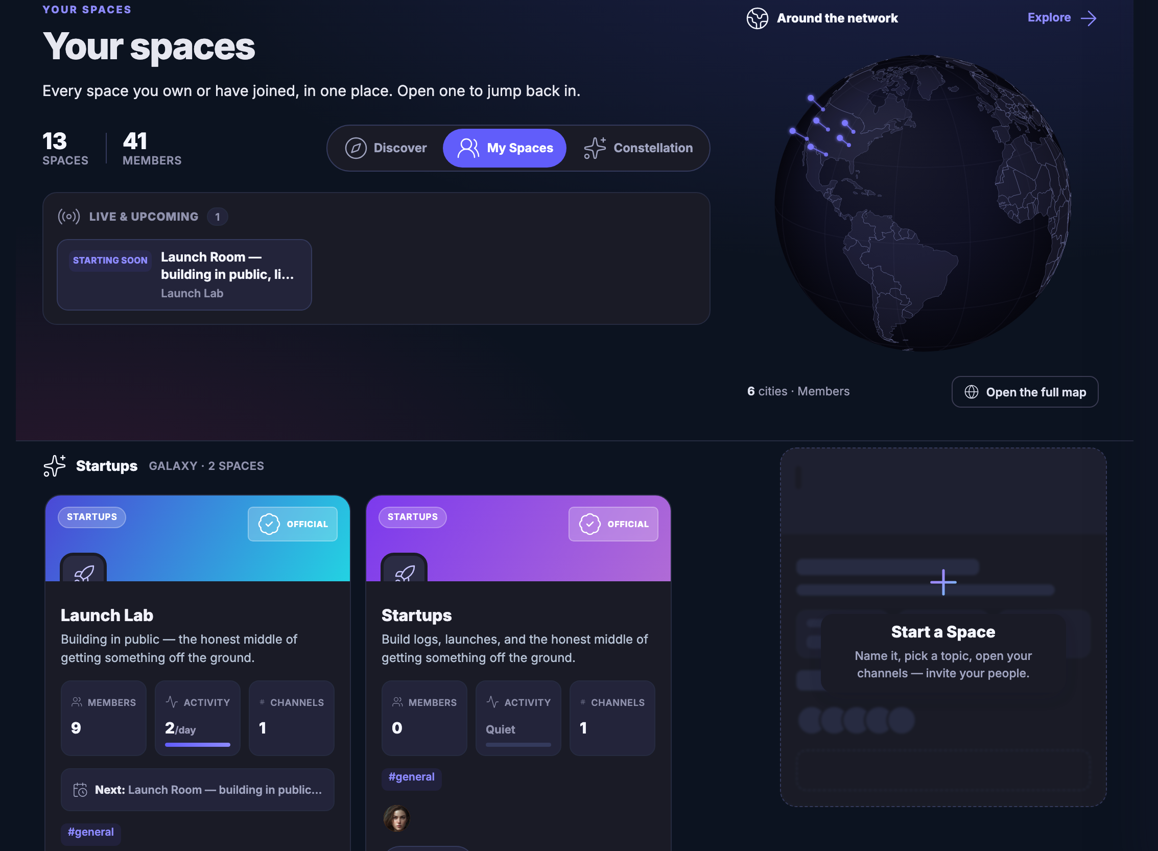 The Spaces area open on Your spaces: a header counting the spaces and members around the network, the tab row that switches between discovering rooms, your own, and the constellation, and a live-and-upcoming strip carrying a room that is about to start. Beside it, a dark globe headed Around the network with the cities members are in. Below, the member&rsquo;s own rooms as cards in their galaxy &mdash; each carrying its member count, its activity, its channels and a general channel chip &mdash; ending in the panel that starts a new space: name it, pick a topic, open your channels, invite your people.